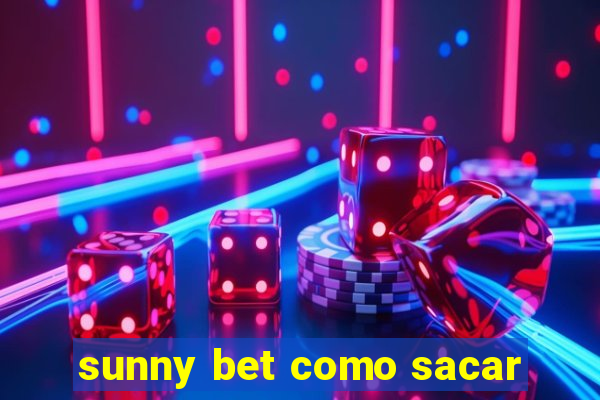 sunny bet como sacar