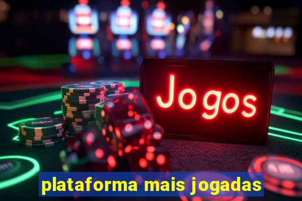 plataforma mais jogadas