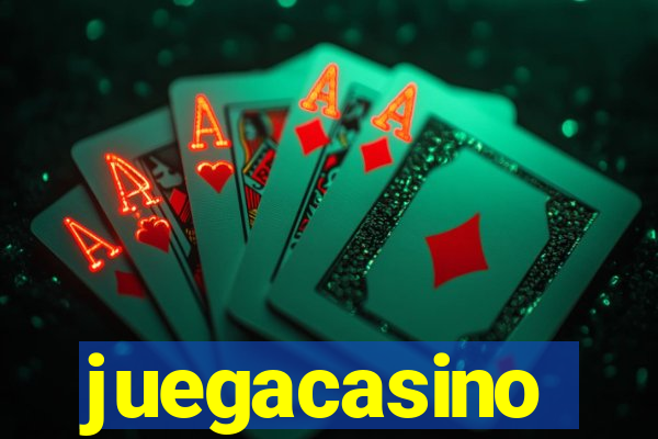 juegacasino