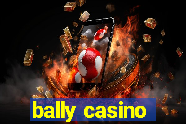 bally casino