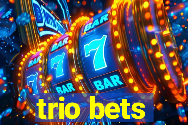 trio bets