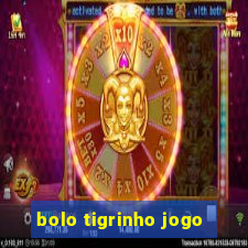 bolo tigrinho jogo