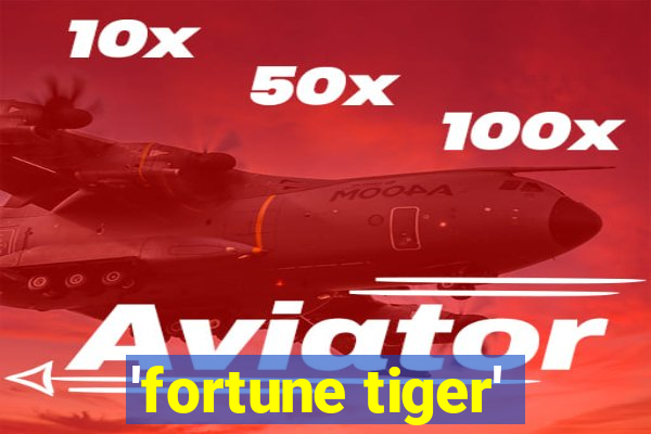 'fortune tiger'