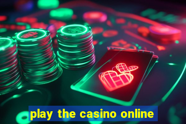 play the casino online