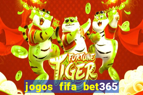 jogos fifa bet365 8 minutos