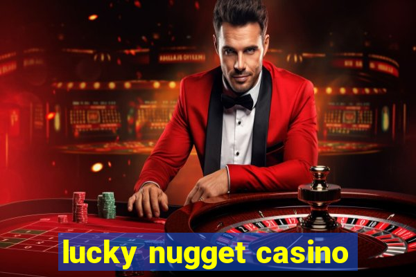 lucky nugget casino