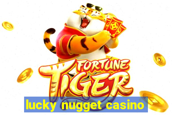 lucky nugget casino