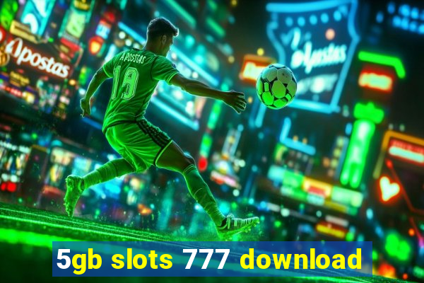 5gb slots 777 download