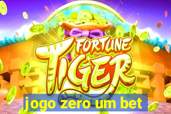 jogo zero um bet