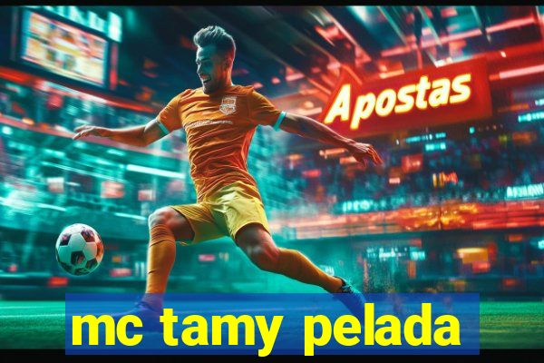 mc tamy pelada