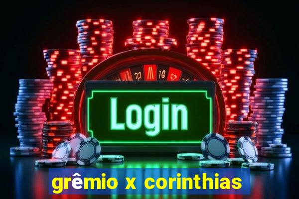 grêmio x corinthias