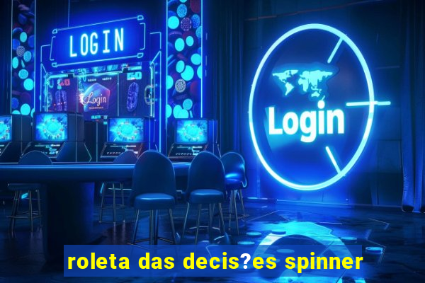 roleta das decis?es spinner