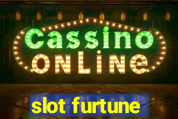 slot furtune