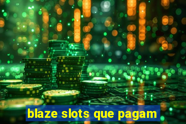 blaze slots que pagam