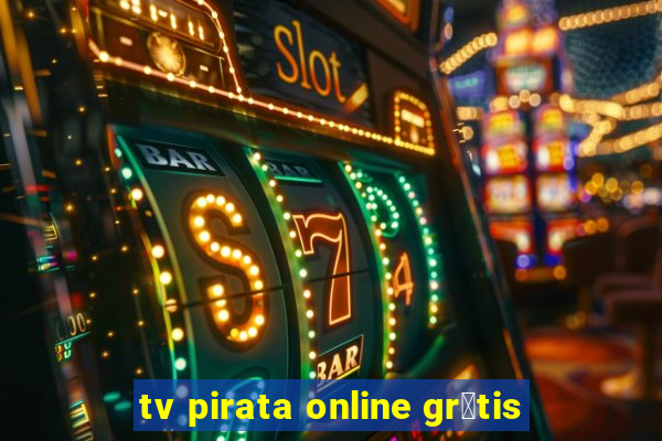 tv pirata online gr谩tis