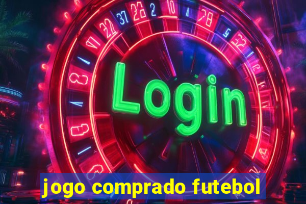 jogo comprado futebol