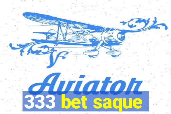 333 bet saque