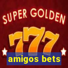 amigos bets