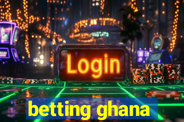 betting ghana