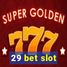 29 bet slot