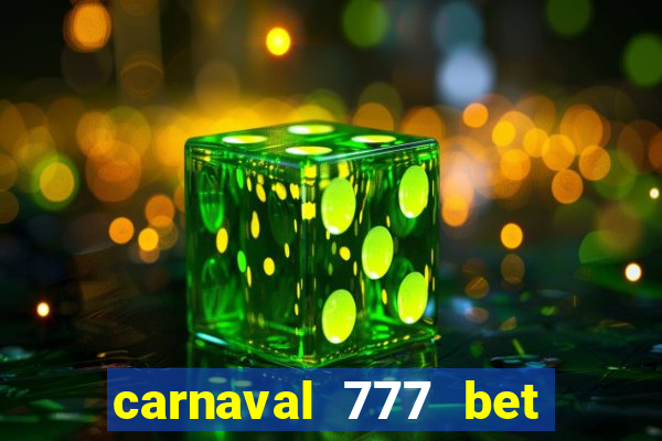 carnaval 777 bet paga mesmo