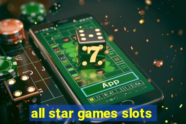 all star games slots