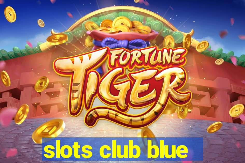 slots club blue