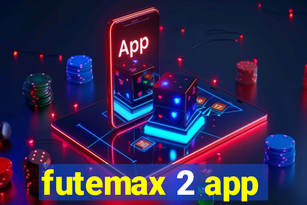 futemax 2 app