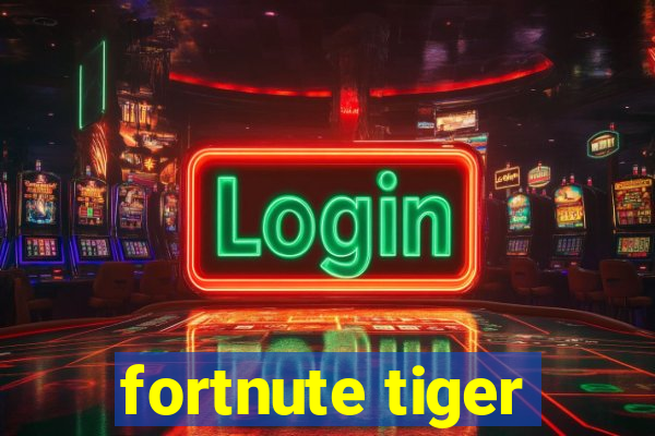 fortnute tiger