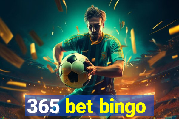 365 bet bingo