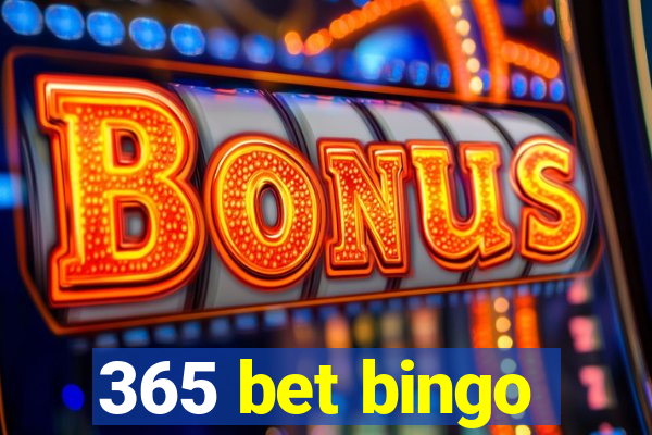 365 bet bingo