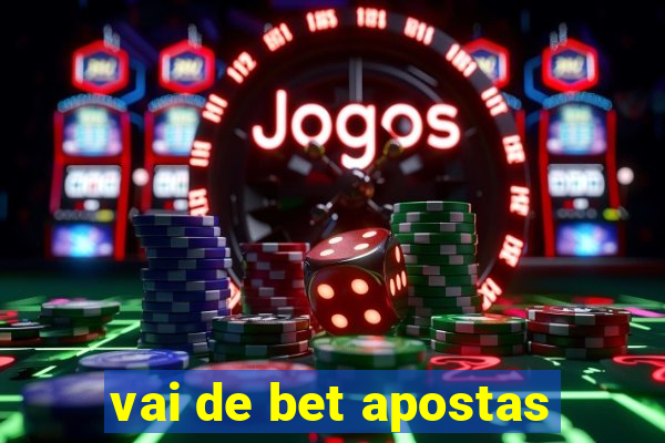 vai de bet apostas