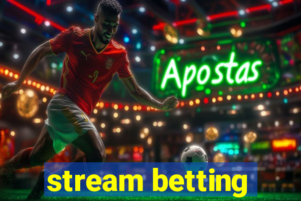 stream betting