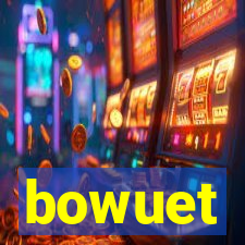 bowuet