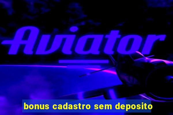 bonus cadastro sem deposito