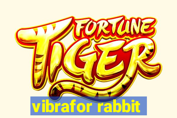 vibrafor rabbit