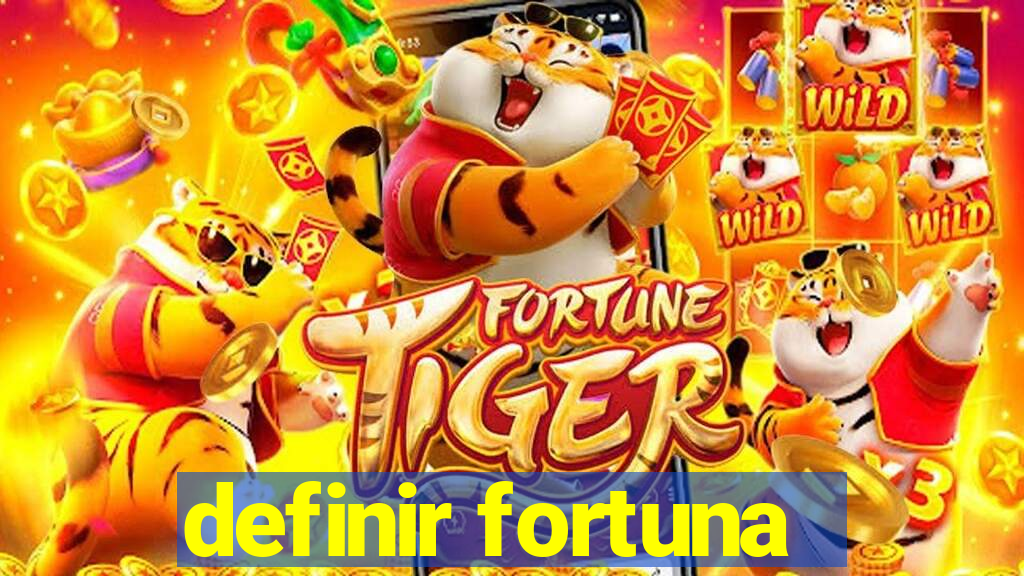 definir fortuna