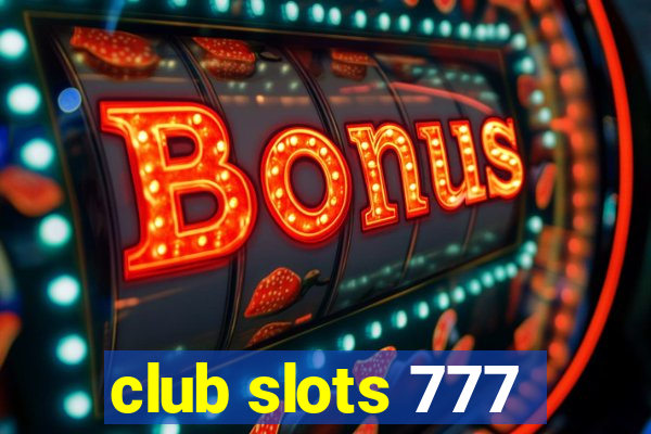 club slots 777