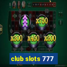 club slots 777