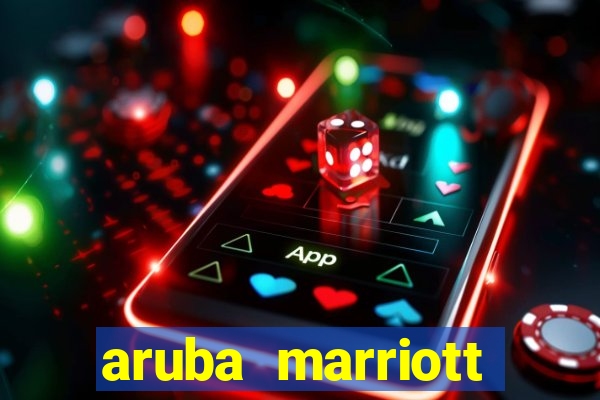 aruba marriott hotel stellaris casino