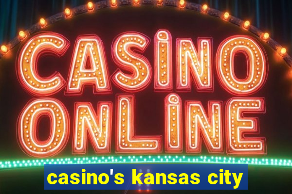 casino's kansas city