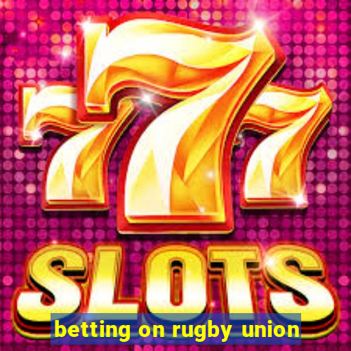 betting on rugby union