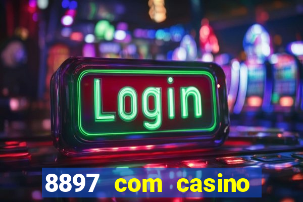 8897 com casino slot games