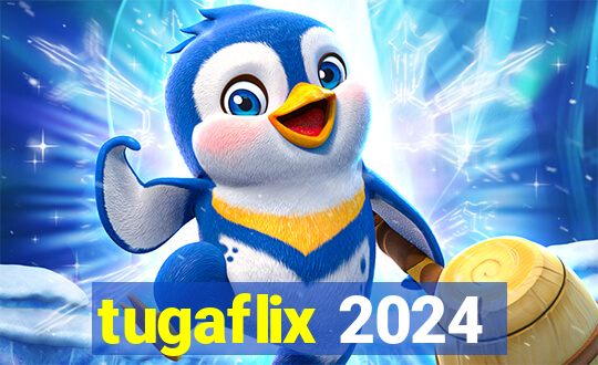 tugaflix 2024