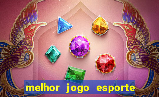 melhor jogo esporte da sorte