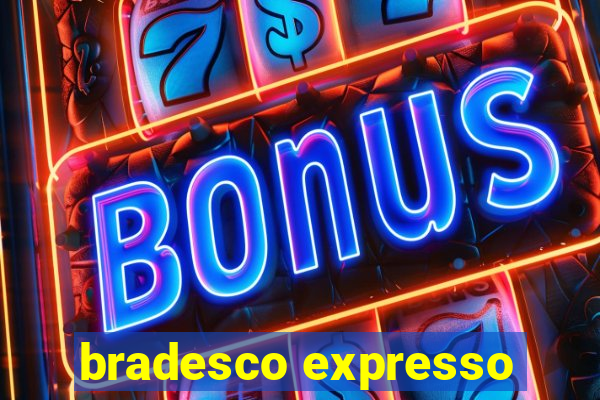 bradesco expresso