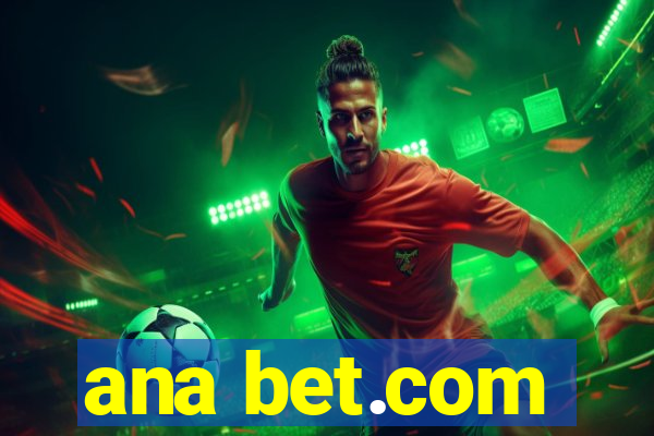 ana bet.com