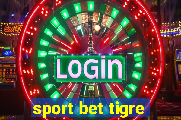 sport bet tigre