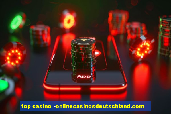 top casino -onlinecasinosdeutschland.com