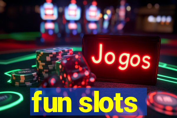 fun slots